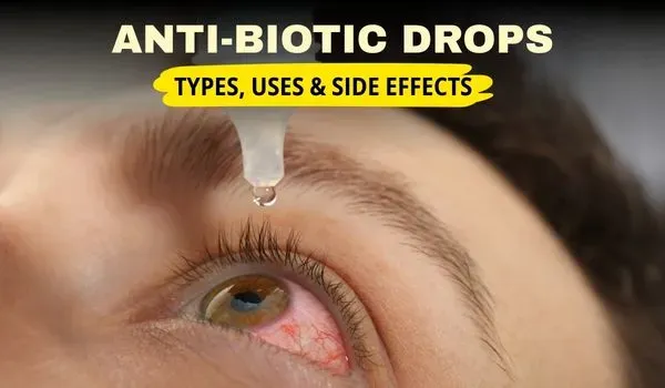 Antibiotic Eye Drops: Types, Uses & Side Effects